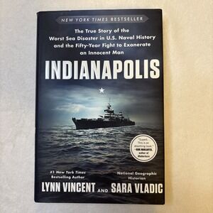 Indianapolis : The True Story of the Worst Sea Disaster in U. S. Naval History